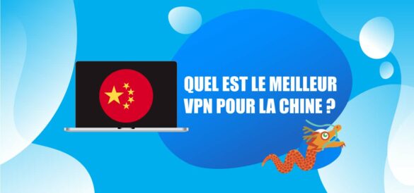 quel vpn pour la chine