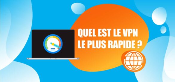 vpn le plus rapide