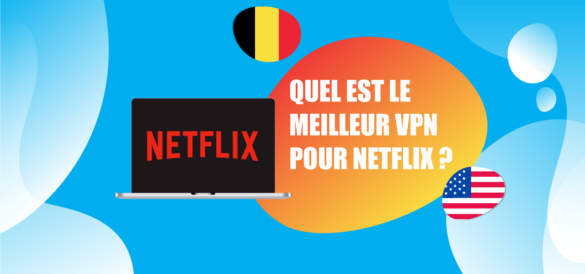 meilleur vpn netflix