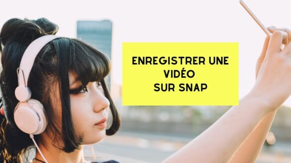 enregister une video snap snapchat astuces