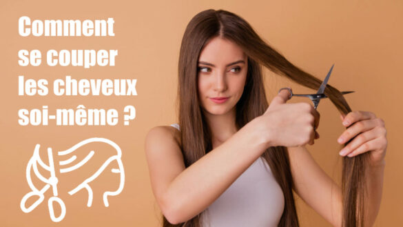 Comment se couper les cheveux soi-même ? Astuces coiffure femme