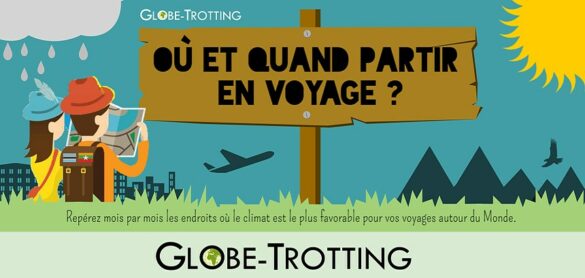 Où quand partir en voyage infographie globe-trotting.com