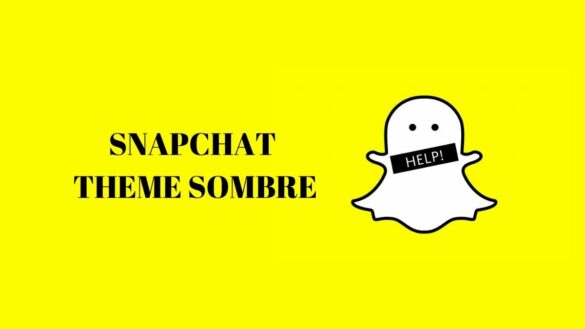 comment mettre le theme sombre snapchat android ios