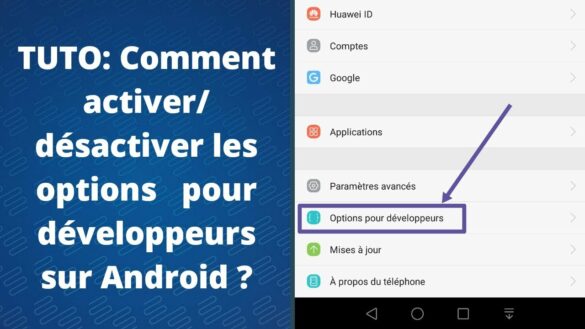 Comment aller dans les option de développeur ?