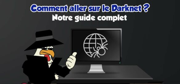 Comment aller sur le Darknet en sécurité ?