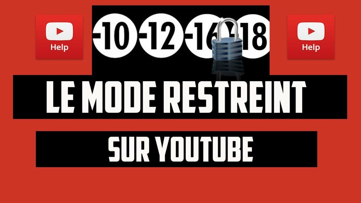 Comment déverrouiller le mode restreint YouTube ?