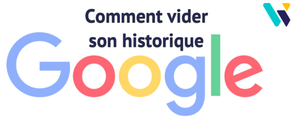 Comment effacer l'historique de google ?