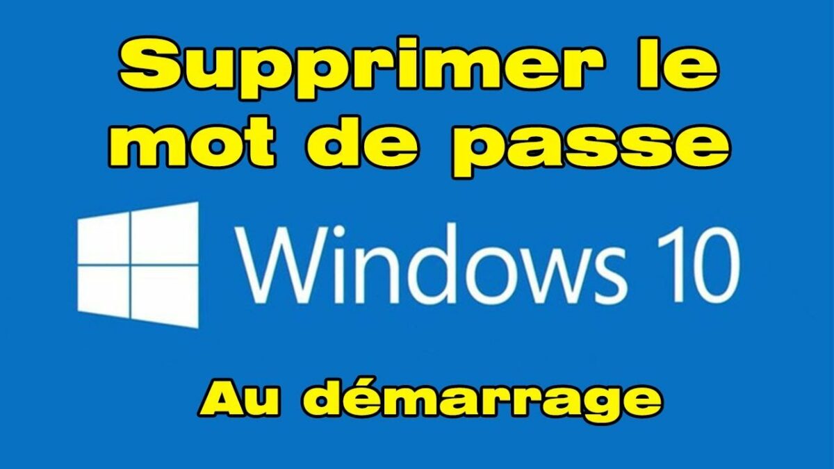 Comment enlever mot de passe démarrage ordinateur ?