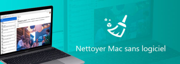 Comment nettoyer mon Mac sans logiciel ?