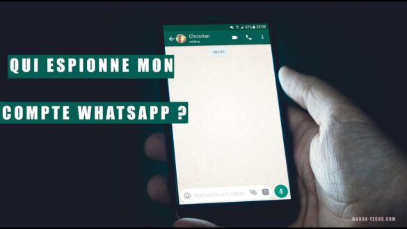 Comment savoir si on espionne mon WhatsApp ?