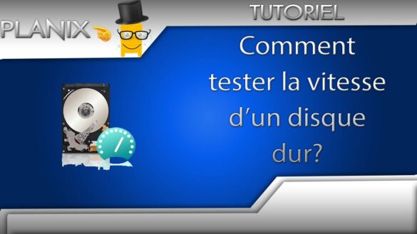 Comment tester la vitesse d'un disque dur ?
