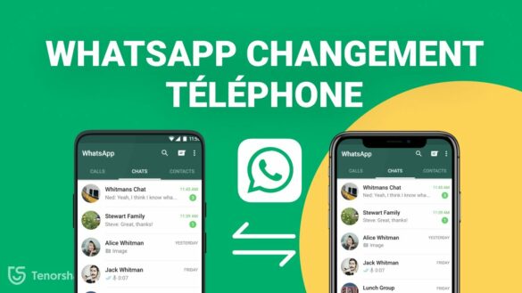Comment transférer son WhatsApp sur un nouveau telephone ?