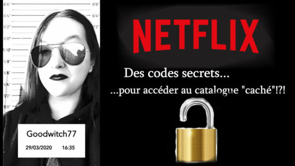 Comment trouver le catalogue caché de Netflix ?