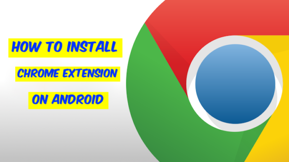 Comment voir les Extensions Google Chrome sur Android ?