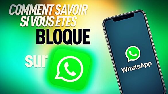 Est-ce que la personne voit quand on la Bloqué sur WhatsApp ?