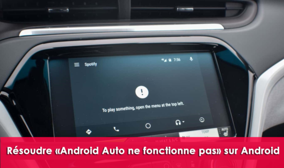 Pourquoi Android Auto ne s'affiche pas ?