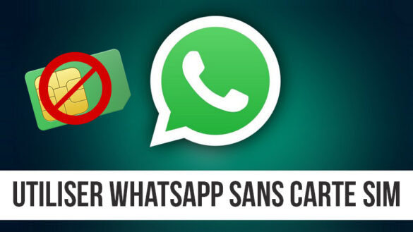 Puis-je utiliser WhatsApp sans carte SIM ?