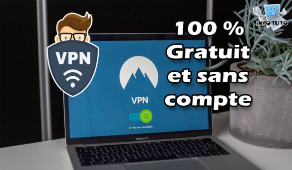 Quel VPN totalement gratuit ?