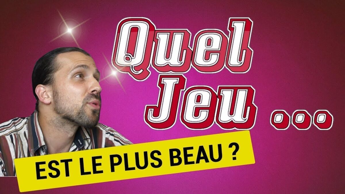 Quel est le jeu le plus beau au monde ?