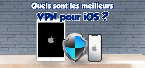 Quel est le meilleur VPN ?