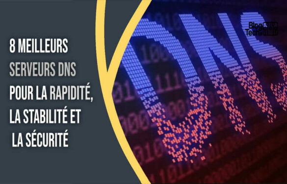 Quel est le meilleur serveur DNS ?