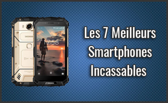 Quel est le meilleur smartphone incassable ?