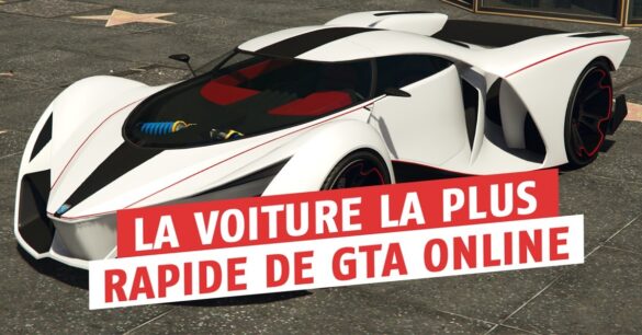 Quelle est la voiture la plus rapide dans GTA 5 Online ?