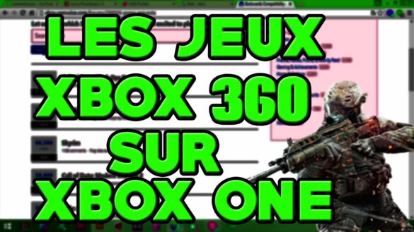 Quels sont les jeux Xbox 360 compatible sur Xbox One ?