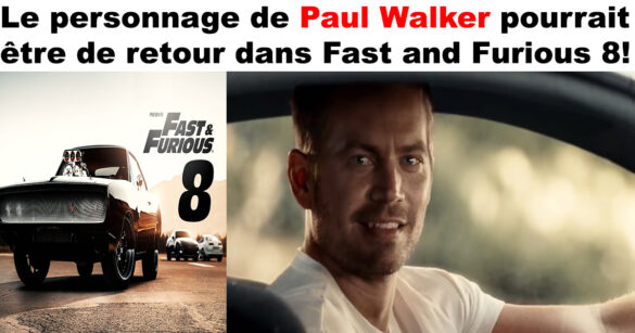 Qui va remplacer Paul Walker pour Fast and Furious 8 ?