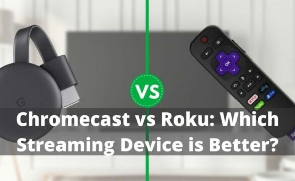 Which is better Roku or Chromecast?